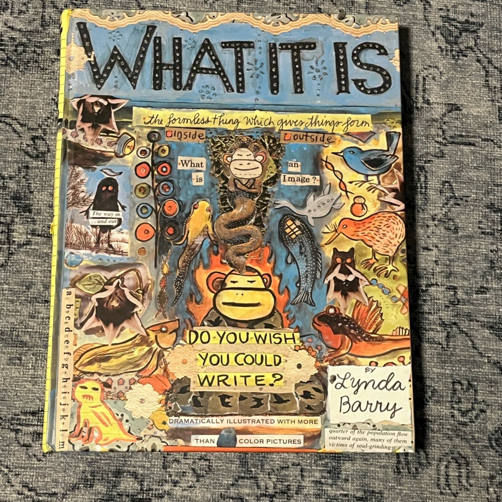 “What It Is” Hardcover book by Lynda Barry